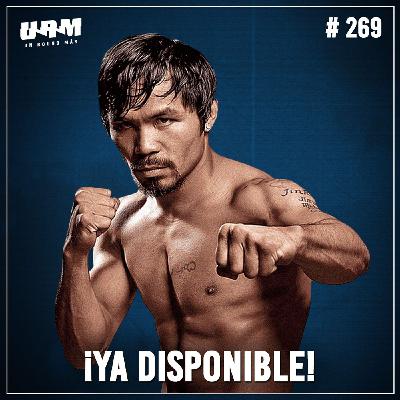 Un Round Más #269 Manny "Pacman" Pacquiao | El motivo de su regreso del retiro | Pelea vs Barrios