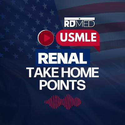 Renal: Take Home Points for Step 1