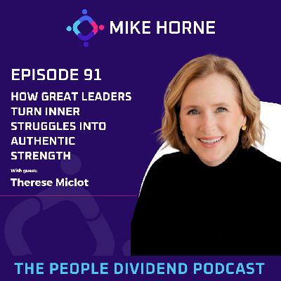 Episode 091:  How Great Leaders Turn Inner Struggles Into Authentic Strength