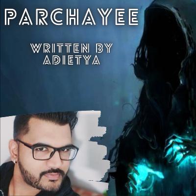 Hindi Horror - Story 8 - Parchayee