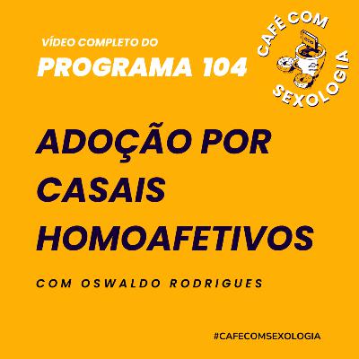 Adoção por casais homoafetivos - Participação de Mariana Farias - Vídeo do programa 104 Adoção por casais homoafetivos - Participação de Mariana Farias - Vídeo do programa 104