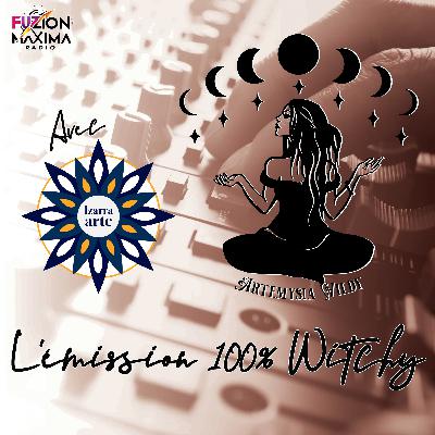 ✨Émission 100% Witchy d'Artémysia Wildy du 26 mai 2025✨