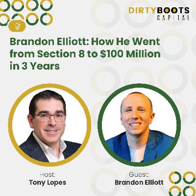 Brandon Elliott: How He Went From Section 8 to $100 Million in 3 Years