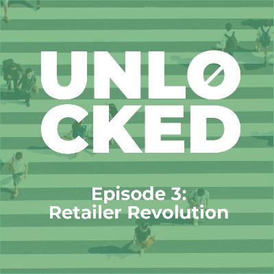 Episode 3 - Retailer Revolution