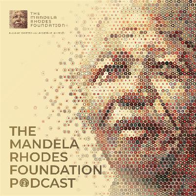 Introducing: The Mandela Rhodes Foundation Podcast Introducing: The Mandela Rhodes Foundation Podcast