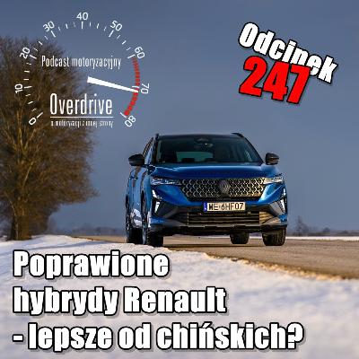 Podcast motoryzacyjny Overdrive | Odcinek 247 | Poprawione hybrydy Renault – lepsze od chińskich? Podcast motoryzacyjny Overdrive | Odcinek 247 | Poprawione hybrydy Renault – lepsze od chińskich?