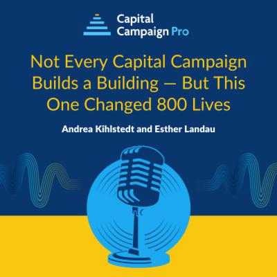 Not Every Capital Campaign Builds a Building — But This One Changed 800 Lives