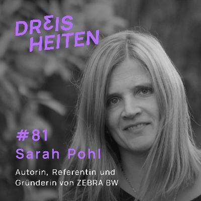 Sarah Pohl - Autorin, Referentin und Gründerin von ZEBRA BW - Lebenserfahrung & Weisheiten (#81)