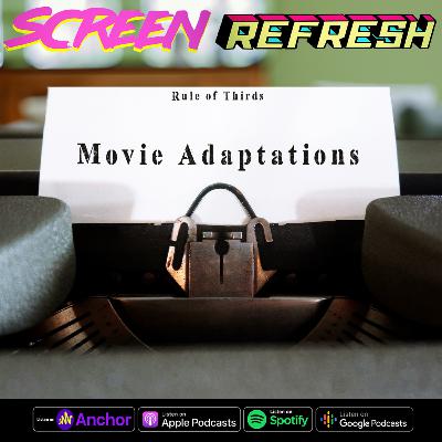 Rule Of Thirds: Episode 32 - Movie Adaptations