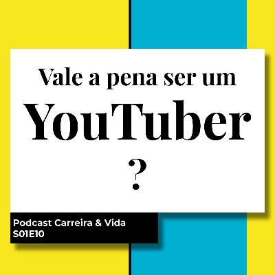 YouTuber! Vale a pena ser um?