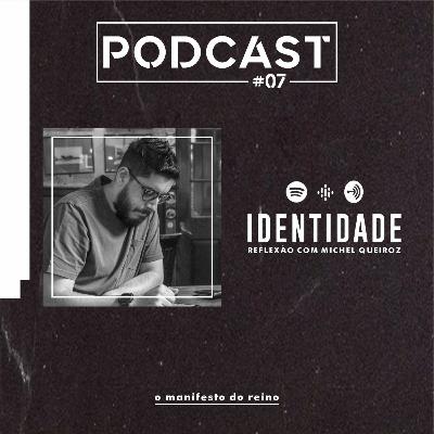 #07 Identidade