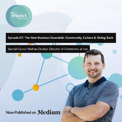 EP. 07: The New Business Essentials: Community, Culture & Giving Back EP. 07: The New Business Essentials: Community, Culture & Giving Back