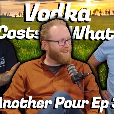 Another Pour Ep 3... Vodka Markups and Neck Pours