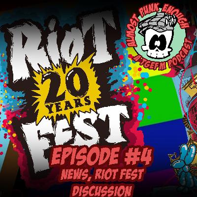 Almost Punk Enough ep. 4 - News and Riot Fest discussion Almost Punk Enough ep. 4 - News and Riot Fest discussion