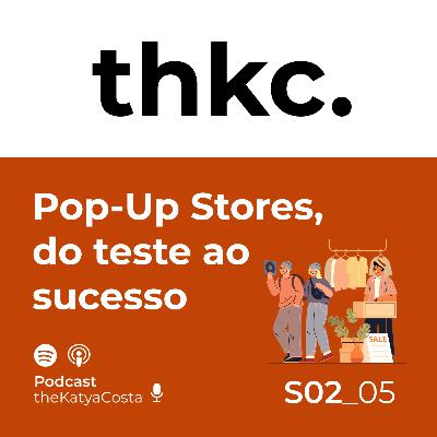 Pop-Up Stores e sucessos Urbanísticos