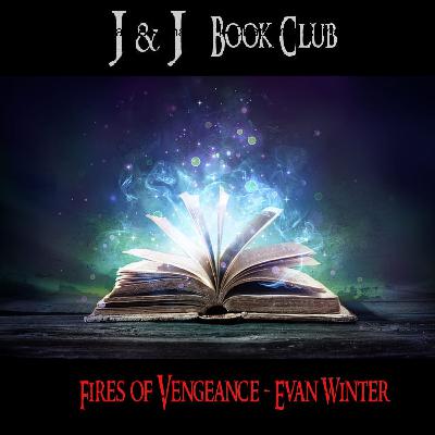 Fires of Vengeance - Chapters 7 & 8