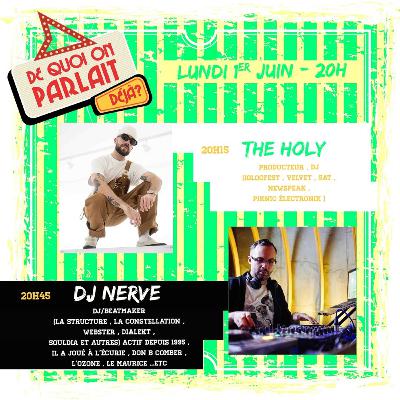 De quoi on parlait déjà ? The Holy et Dj Nerve De quoi on parlait déjà ? The Holy et Dj Nerve