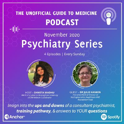 E11: Q&A with a consultant psychiatrist