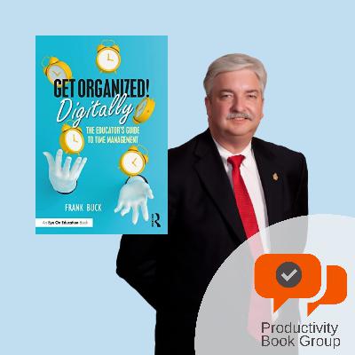 Get Organized Digitally! by Frank Buck, EdD – Author Interview – Productivity Book Group