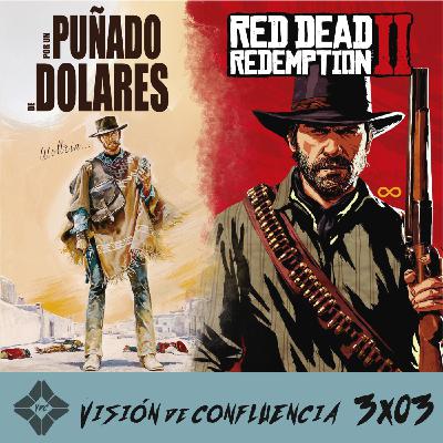 3x03 Por un puñado de dólares / Red Dead Redemption II
