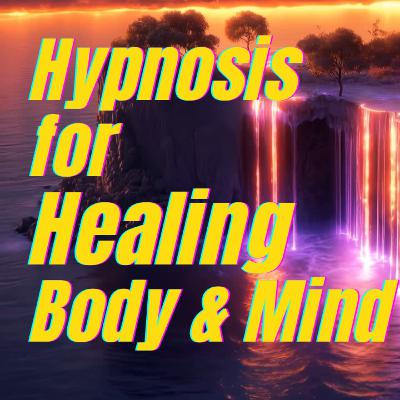 Ep. 222 Healing Hypnosis for Body and Mind 🌞 Daytime