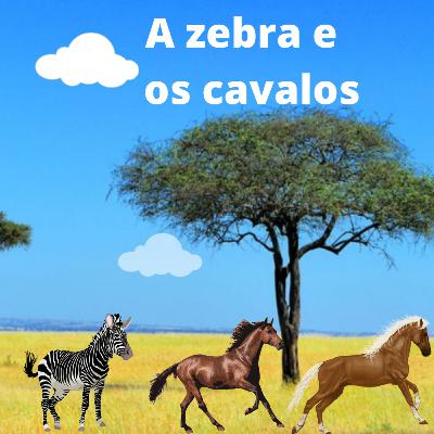 A zebra e os cavalos