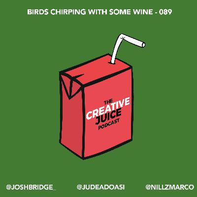 Birds Chirping with Some Wine - 089 Birds Chirping with Some Wine - 089