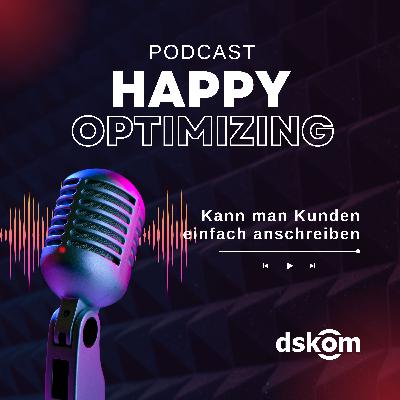 Happy Optimizing 025: Darf man Kunden einfach so anschreiben?