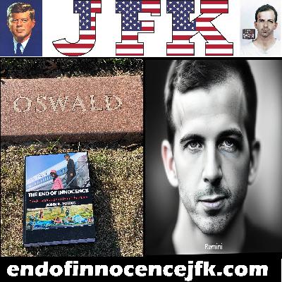 Episode 127 - The End of Innocence - If Oswald didn't kill JFK .... then who did?