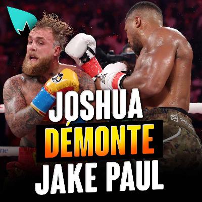 Jake Paul vs Anthony Joshua : RECAP & REACTION