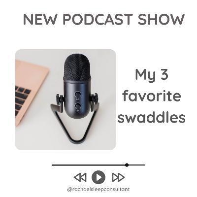 My 3 favorite swaddles My 3 favorite swaddles