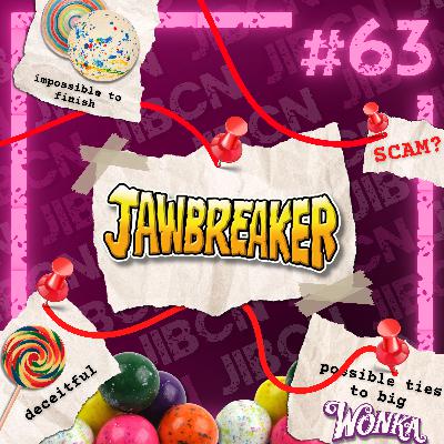 #63 | The Jawbreaker Conspiracy #63 | The Jawbreaker Conspiracy