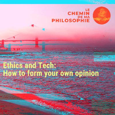 Ethics and Tech: How to form your own opinion Ethics and Tech: How to form your own opinion
