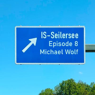 Episode 8 - Michael Wolf Teil 2