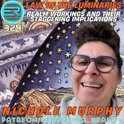 324 | Nichole Murphy | Law of the Luminaries | Realm Workings and Their Staggering Implications