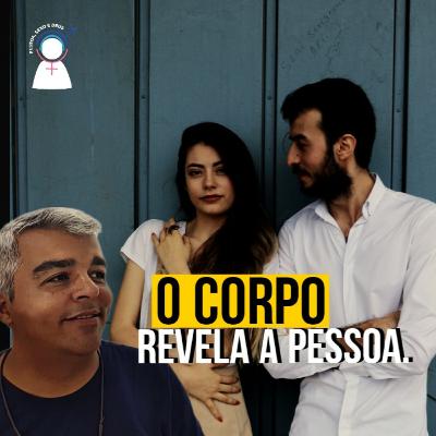 #64 O que o seu corpo está revelando para você e para o outro? #64 O que o seu corpo está revelando para você e para o outro?