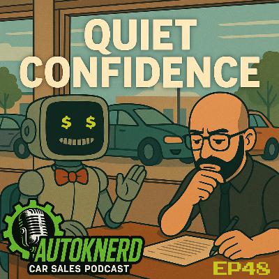 EP48 – Quiet Confidence: The Close That Doesn’t Push