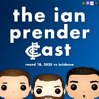 The Ian Prendercast: A Chat About Round 18 (2025)