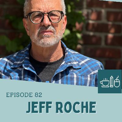 Episode 82: Jeff Roche Knows Exactly Who His Reader Is Episode 82: Jeff Roche Knows Exactly Who His Reader Is