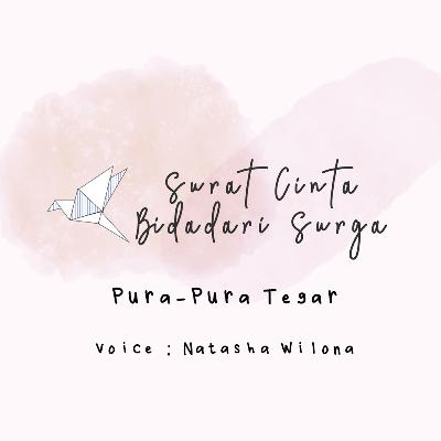 Surat Cinta Bidadari Surga : Pura-Pura Tegar (Special Voice : Natasha Wilona)