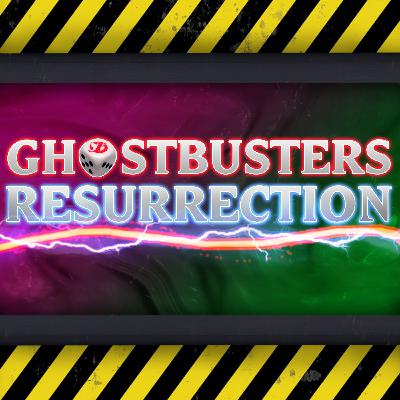 Ghostbusters: Resurrection - We're Ready to Believe YOU!