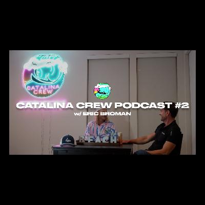 FROM US TO SWEDEN: ERIC BROMAN of @AwakeBoards  | CATALINA CREW YACHTCAST