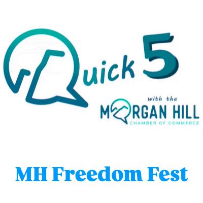 Quick 5: Morgan Hill Freedom Fest