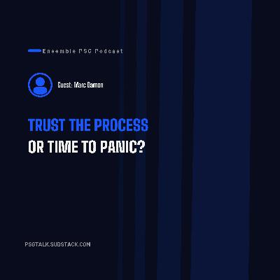 Trust The Process or Time to Panic? [Bonus Episode]