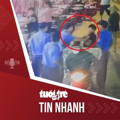 Tin tức tối 21-12: Công an điều tra vụ bảo vệ chợ đầu mối Hóc Môn đánh người Tin tức tối 21-12: Công an điều tra vụ bảo vệ chợ đầu mối Hóc Môn đánh người