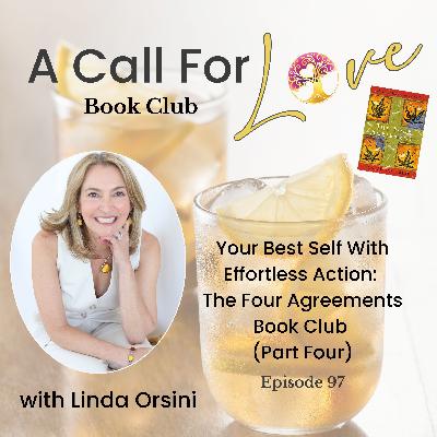 Your Best Self With Effortless Action: The Four Agreements Bookclub (Part Four) l S2E097