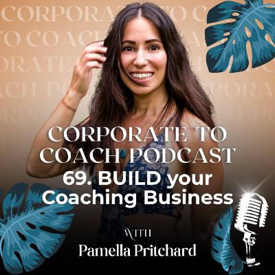 69. BUILD your coaching business