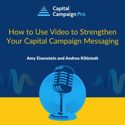 How to Use Video to Strengthen Your Capital Campaign Messaging