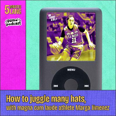 How to juggle many hats, with magna cum laude athlete Marga Jimenez