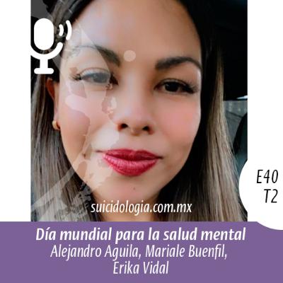 E40T2 Día mundial para la salud mental | Erika Vidal